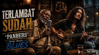 Download lagu TERLAMBAT SUDAH ' Panbers ' COVER Musik BLUES Jazz mp3 Download lagu TERLAMBAT SUDAH ' Panbers ' COVER Musik BLUES Jazz mp3