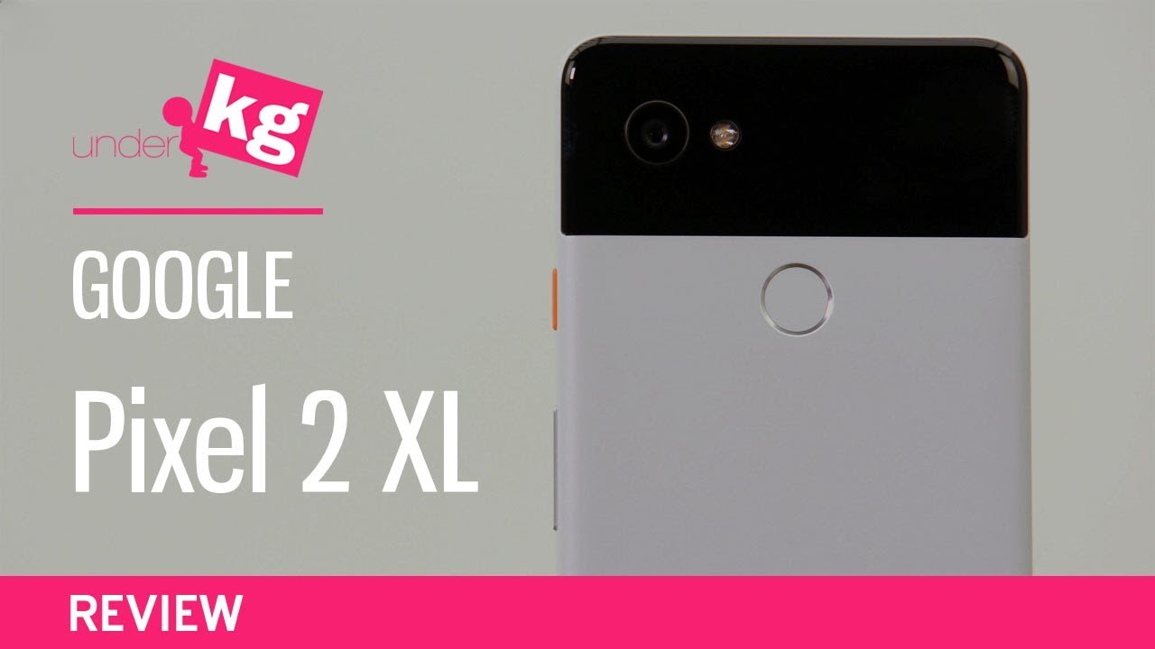 Google Pixel 2 XL Review: Blame Hardware [4K]