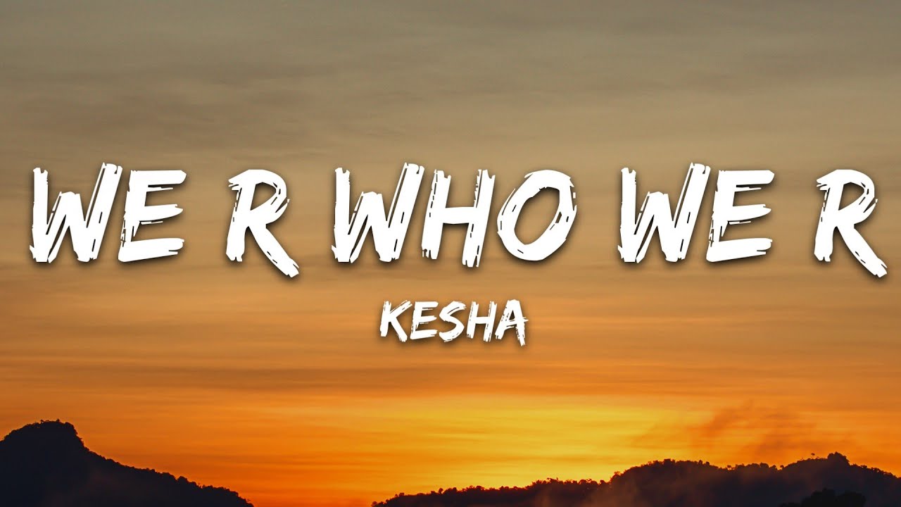 Ke$ha - We R Who We R (Lyrics)