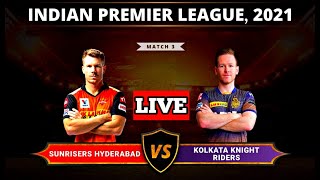 IPL 2021 LIVE| SRH vs KKR | 3rd Match | INDIAN PREMIER LEAGUE SCOREBOARD