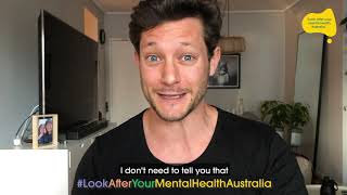 Rob Mills - "Look after your mental health, Australia." #LookAfterYourMentalHealthAustralia