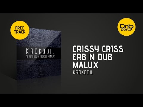 Crissy Criss x Erb N Dub x Malux - Krokodil [Free]