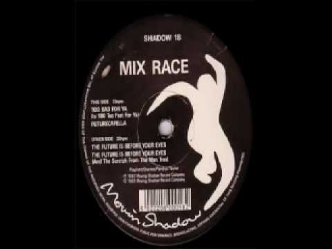 Mix Race - The Future Is Before Your Eyes (And The Scratch From The Man Trax)