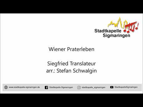 Wiener Praterleben (Siegfried Translateur/arr.:Stefan Schwalgin) - Stadtkapelle Sigmaringen