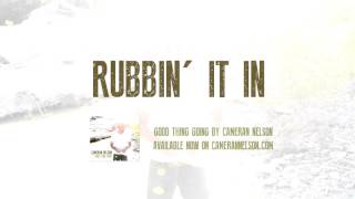 Cameran Nelson - Rubbin&#39; It In
