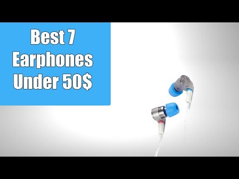 Best 7 In-Ear Earphones Under 50$