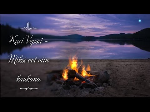 Kari Vepsä - Miksi oot niin kaukana (sanat)