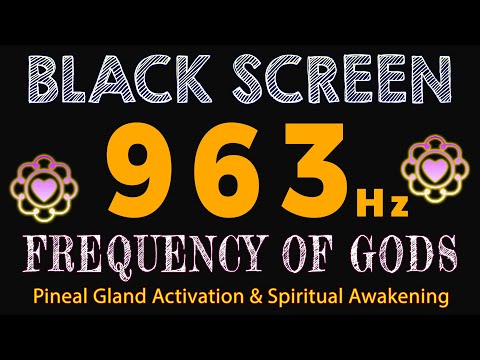 963Hz FREQUENCY OF GODS | HEALING MUSIC - Pineal Gland Activation, Third Eye & Spiritual Awakening