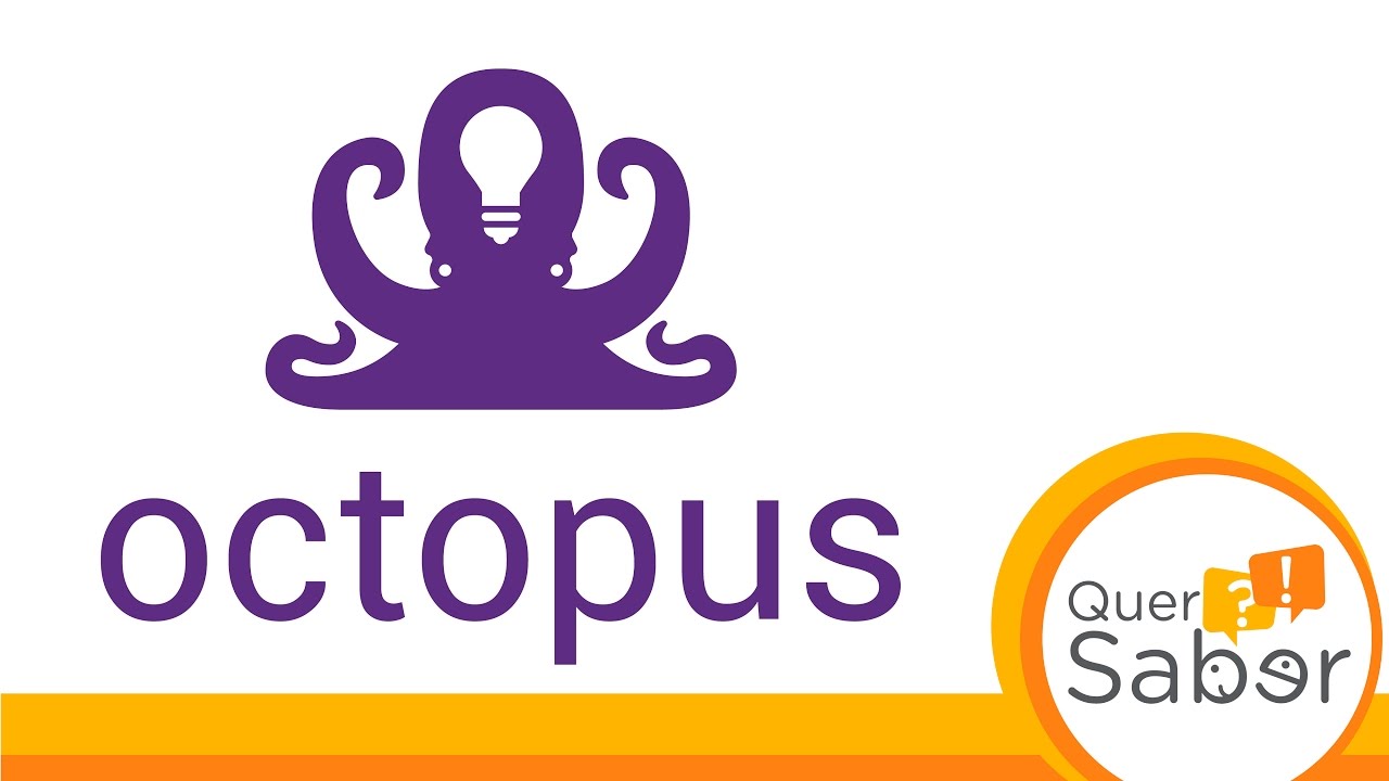 Programa: Quer Saber? (Vídeo 1 - Octopus)