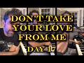 Don't Take Your Love From Me - Tribute to Bucky Pizzarelli - Day 17