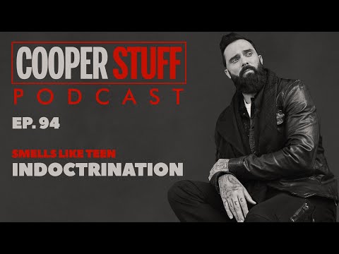 Cooper Stuff: Ep. 94 - Smells Like Teen Indoctrination