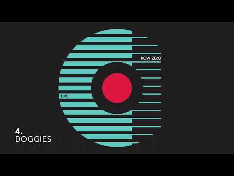Row Zero - Row Zero - DOGGIES - Live 2022