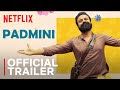 Padmini Official Trailer | Kunchacko Boban, Madonna Sebastian, Senna Hegde | Netflix India