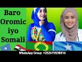 BARO OROMIC IYI SOMALI part 1