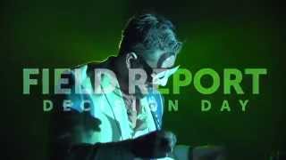 Field Report - Decision Day