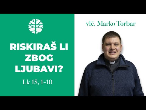 Riskiraš li zbog ljubavi? | EVANĐELJE (Lk 15, 1-10)
