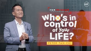Who's In Control Of Your Life | Peter Tan-Chi | Run Through