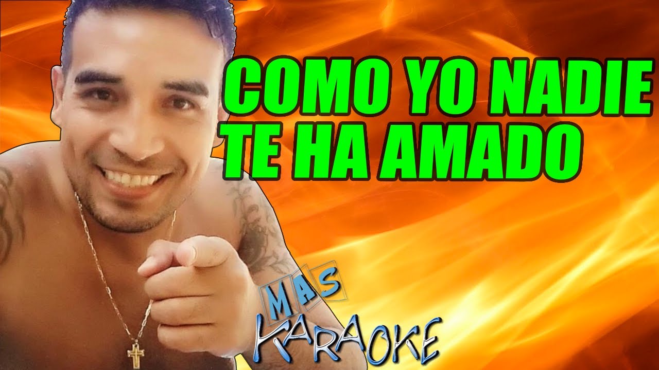COMO YO NADIE TE HA AMADO