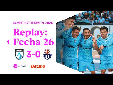 TNT Sports Replay | Deportes Iquique 3 - 0 Universidad de Chile | Fecha 26