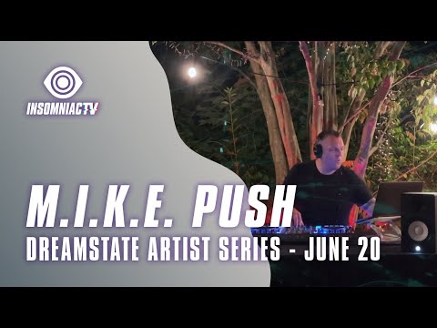 M.I.K.E. Push for Dreamstate Artist Series (June 20, 2021)