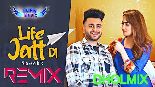 Life Jatt Di Remix Nawab Dhol Remix By Dj Fly Music Latest Punjabi Songs 2022 New Punjabi Songs 2022