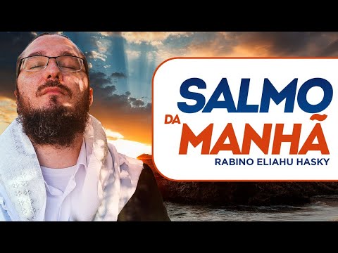 #020 Salmo da manhã com Rabino Eliahu