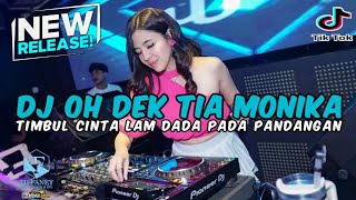 Download lagu DJ OH DEK TIA MONIKA - TIMBUL CINTA LAM DADA PADA PANDANGAN PERTAMA REMIX VIRAL TIKTOK TERBARU mp3