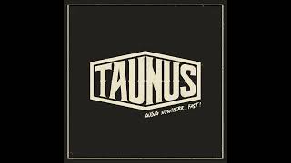 Taunus - Going Nowhere, Fast! (Full Album)