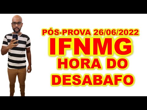 Concurso IFNMG PÓS-PROVA 26-06-2022 HORA DO DESABAFO como foi o nível da prova ?