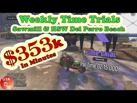 GTA 5 Online - Weekly Time Trials - Sawmill & HSW Del Perro Beach - $353k in minutes