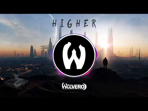 WOLVERO - Higher (Ft. Nicole Carino)