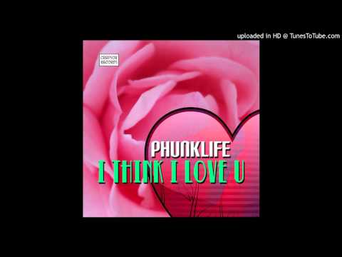 Phunklife - I Think I Love U
