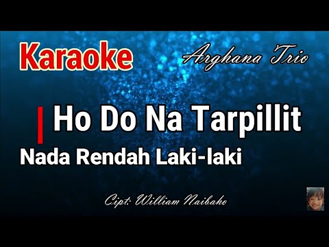 Karaoke : Ho Do Na Tarpillit (Nada Rendah Laki laki)