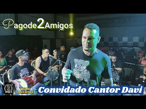 PAGODE 2 AMIGOS / CONVIDADO CANTOR DAVI - RODA DE SAMBA 2021