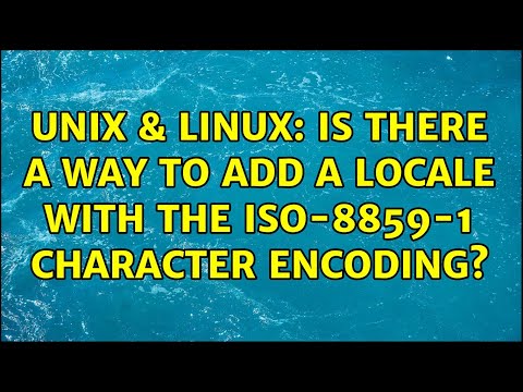 Unix & Linux: Is there a way to add a locale with the ISO-8859-1 character encoding?