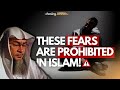 These Fears Are Prohibited In Islam | ⚠️Be Careful about it! - Shiekh Assim Al Hakeem #sheikhassim