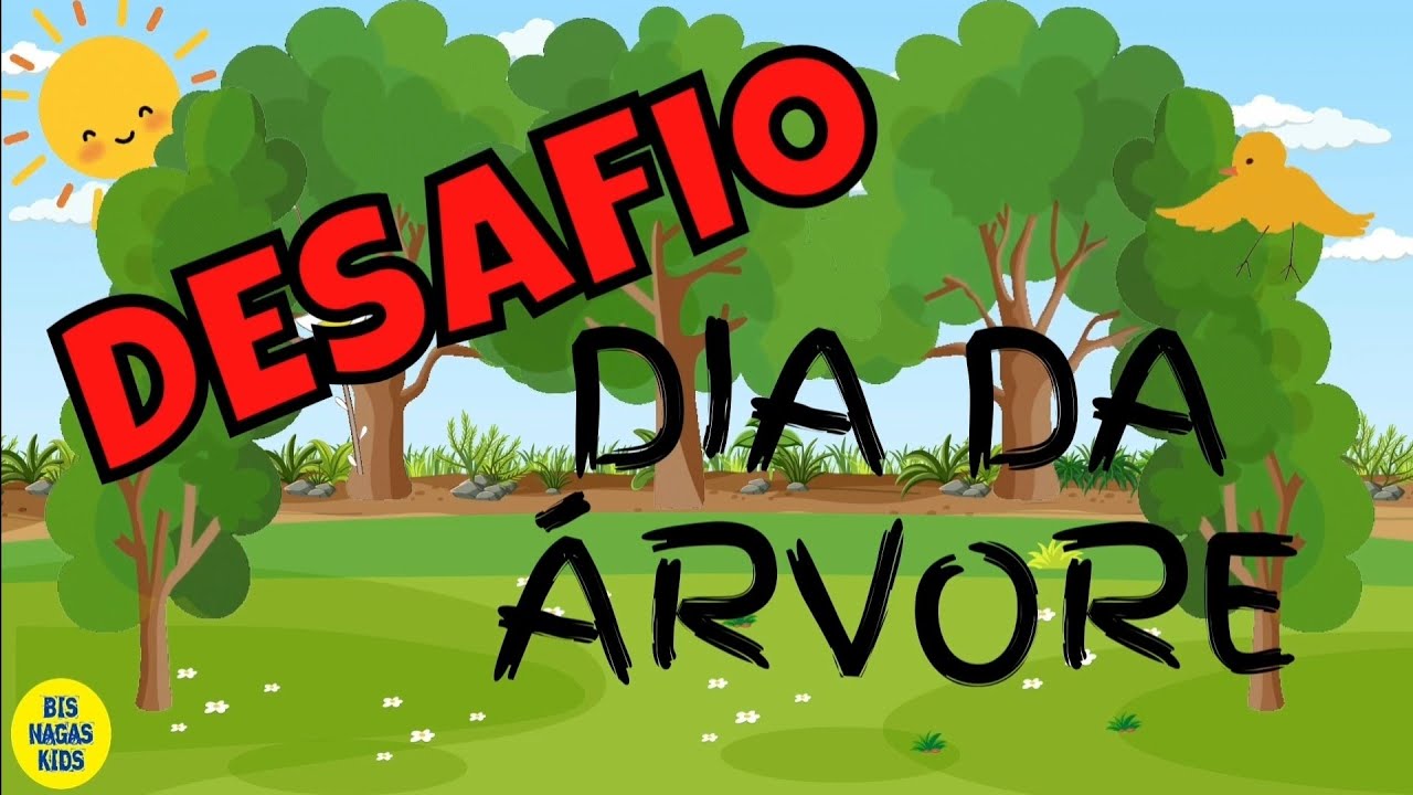 DESAFIO DIA DA ÁRVORE - ATIVIDADES DIA DA ÁRVORE - EDUCAÇÃO INFANTIL / PRÉ ALFABETIZAÇÃO