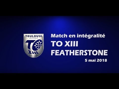 TO XIII v Featherstone - Le match en intégralité - 05.05.2018