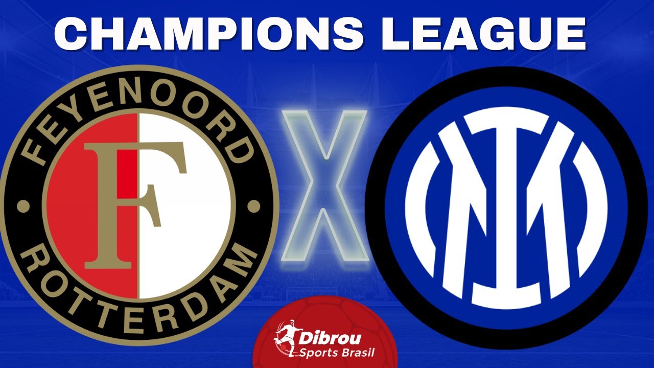 FEYENOORD X INTERNAZIONALE AO VIVO CHAMPIONS LEAGUE DIRETO DO ESTÁDIO | OITAVAS DE FINAL - NARRAÇÃO