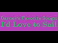 Barney S Favorite Songs I D Love To Sail