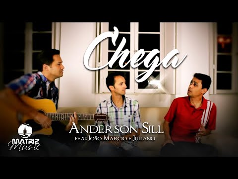 Anderson Sill Feat. João Marcio e Juliano - Chega [Clipe Oficial]