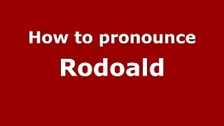 How to pronounce Rodoald