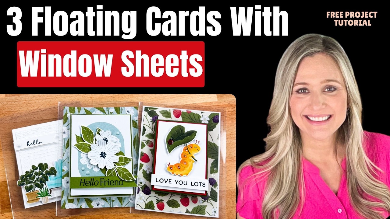 Clear & Creative: 3 Floating Cards with Stampin' Up! Window Sheets