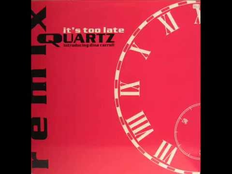 Quartz Introducing Dina Carroll - It's Too Late (Remix)