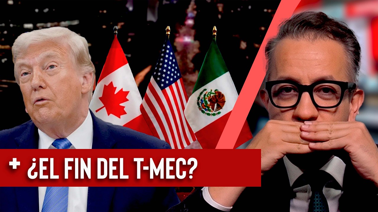 Trump CANCELA renovación del T-MEC | ASALTO al Banco del Bienestar | TRAGEDIA mundialista - EPDLR