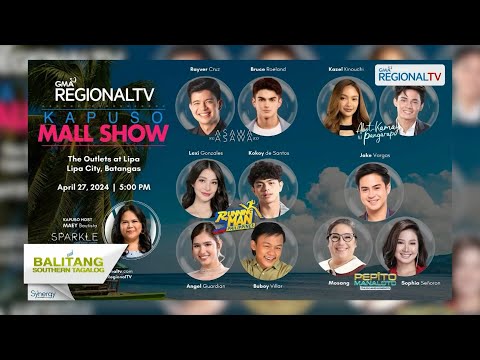 Balitang Southern Tagalog: Kapuso Mall Show sa Lipa City, April 27, 5pm