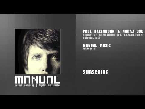 Paul Hazendonk & Noraj Cue - Story Of Something (ft. Lazarusman)