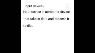 What is Input device (Definition of Input device) ?