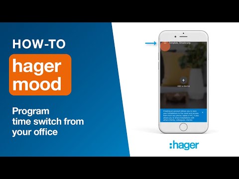 Hager Mood How-to videos. Part 2 – Program a time switch from your office