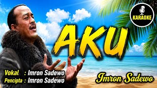Download lagu IMRON SADEWO - AKU | KARAOKE ORIGINAL mp3 Download lagu IMRON SADEWO - AKU | KARAOKE ORIGINAL mp3
